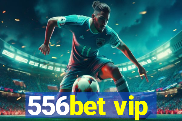 556bet vip